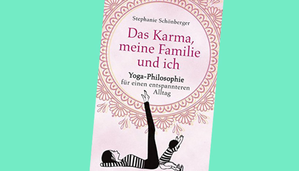 Stephanie Schönberger "Das Karma, meine Familie und ich