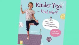 „Kinder-Yoga – Und wie?!“ von Maike Schößler und Birthe Davies