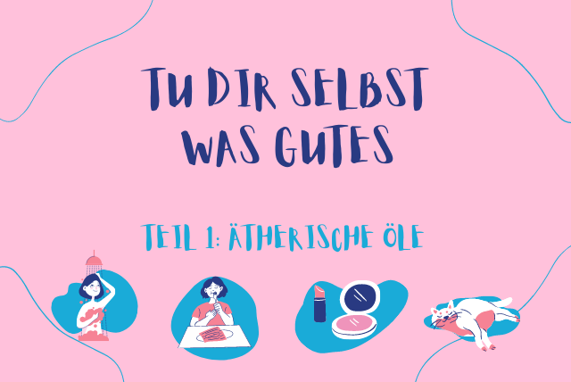 Tu dir selbst was Gutes: Ätherische Öle