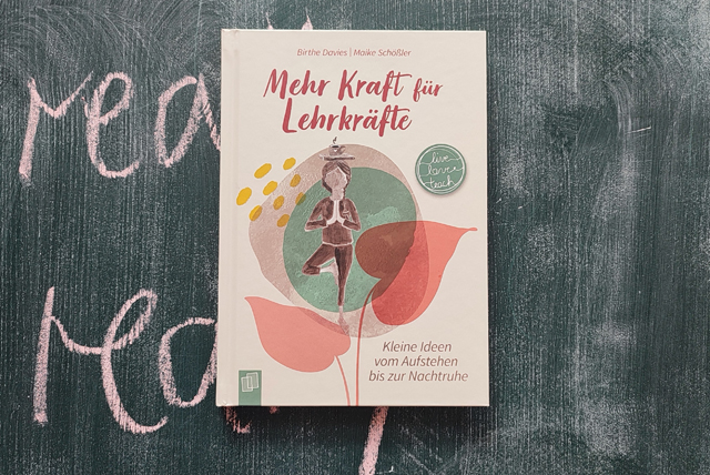 Birthe Davies & Maike Schössler: "Mehr Kraft für Lehrkräfte"