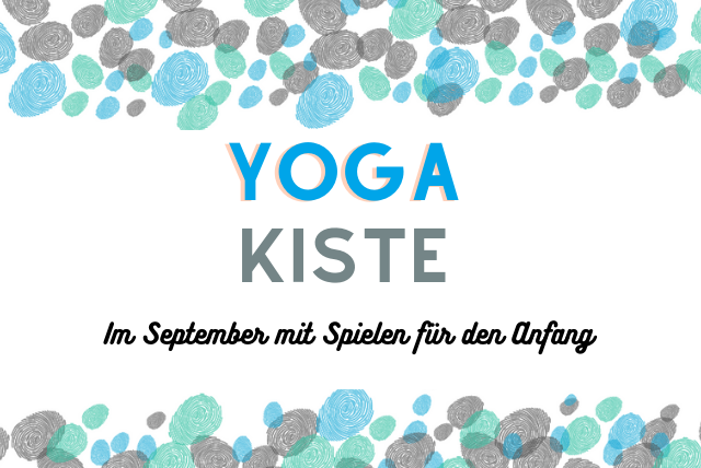 Die Yoga-Kiste im September: Alles neu - Spiele für den Anfang