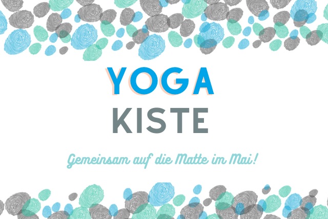 Yoga-Kiste im Mai: Gemeinsam auf der Matte